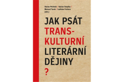 Petrbok Václav, Smyčka Václav, Turek Matouš, Futtera Ladislav - Jak psát transkulturní literární dějiny?