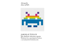 Švelch Jaroslav - Jak obehrát železnou oponu