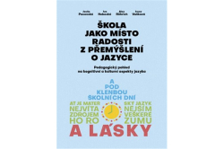 Pacovská Jasňa, Nebeská Iva, Rörich Alex, Vaňková Irena - Škola jako místo radosti z přemýšlení o jazyce