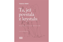 Raffel Vladimír - Ta, jež povstala z krystalu
