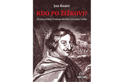 Bauer Jan - Kdo po Žižkovi?