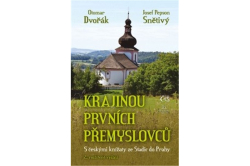 Dvořák Otomar, Snětivý Josef Pepson - Krajinou prvních Přemyslovců (2.rozšířené vyd.)