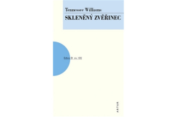 Williams Tennessee - Skleněný zvěřinec