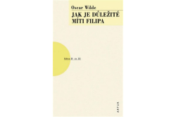 Wilde Oscar - Jak je důležité míti Filipa