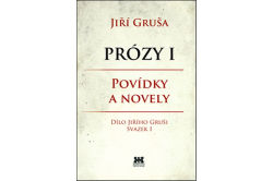 Gruša Jiří - Prózy I Povídky a novely