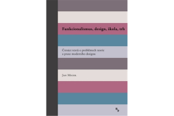 Michl Jan - Funkcionalismus, design, škola, trh