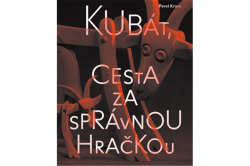 Kraus Pavel - Kubát, cesta za správnou hračkou