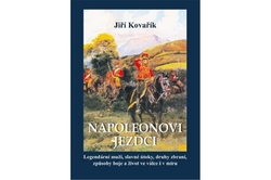 Kovařík Jiří - Napoleonovi jezdci