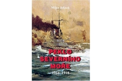 Jelínek, Milan - Peklo Severního moře 1916-1918
