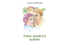 Javořická Vlasta - Pro rodný krov