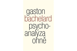 Bachelard Gaston - Psychoanalýza ohně