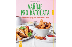 Von Cramm Dagmar - Vaříme pro batolata – zdravé recepty pro maminku a dítě