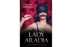 Blažejová Lenka - Lady Aradia: Skutečný příběh české dominy