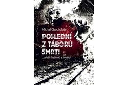 Chocholatý Michal - Poslední z táborů smrti