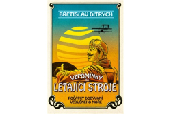 Ditrych Břetislav - Vzpomínky na létající stroje