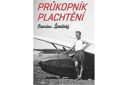 Špitálský Jaroslav - Průkopník plachtění