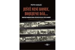 Kadlec Petr - Ještě není konec, bojujeme dál