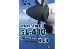 Orlita Albert - Na cestách s L–410 III. Díl