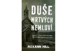 Hill Roxann - Duše mrtvých nemluví