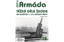 Francev Vladimír - Armáda č.18 - Těžká děla Škoda na bojištích 1. a 2. Světové války