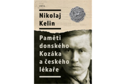 Kelin Nikolaj - Nikolaj Kelin: Paměti donského Kozáka a českého lékaře