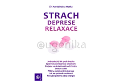 Šrí Aurobindo a Matka - Strach, deprese, relaxace