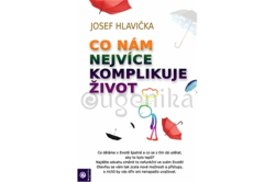 Hlavička Josef - Co nám nejvíce komplikuje život