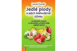 Čumak Leonid - Jedlé plody a jejich blahodárné účinky