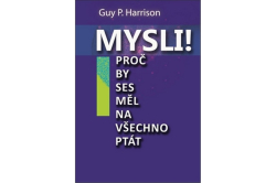 Harrison Guy - Mysli! Proč by ses měl na všechno ptát