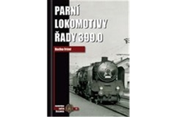 Friml Radko - Parní lokomotivy řady 399.0