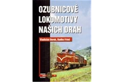 Borek Vladislav, Friml Radko - Ozubnicové lokomotivy našich drah