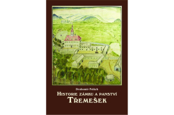 Polách Drahomír - Historie zámku a panství Třemešek