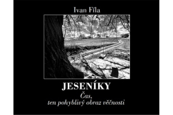 Fíla Ivan - Jeseníky - Čas, ten pohyblivý obraz věčnosti