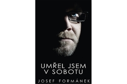 Formánek Josef - Umřel jsem v sobotu