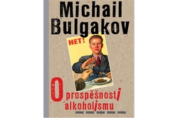 Bulgakov Michail - O prospěšnosti alkoholismu