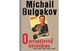 Bulgakov Michail - O prospěšnosti alkoholismu
