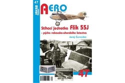 Červenka Juraj - Aero č. 47 Stíhací jednotka Flik 55J - pýcha rakousko-uherského letectva