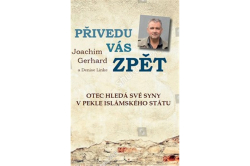 Gerhard Joachim, Linke Denise - Přivedu vás zpět - Otec hledá své syny v pekle Islámského státu - skutečný příběh