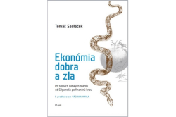 Sedláček Tomáš - Ekonómia dobra a zla