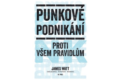 Watt James - Punkové podnikání - proti všem pravidlům