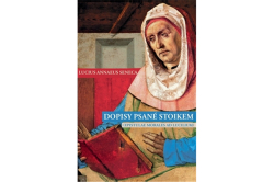 Seneca Annaeus  Lucius - Dopisy psané stoikem