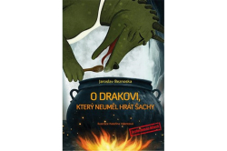 Beznoska Jaroslav, Tilečková Monika - O drakovi, který neuměl hrát šachy