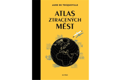 de Tocqueville Aude - Atlas ztracených měst