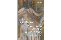 de Balzac Honoré - Neznámé veledílo a jiné prózy