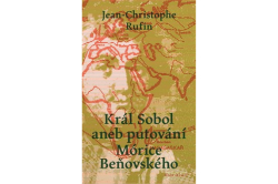 Rufin Jean-Christophe - Král Sobol aneb Putování Mórice Beňovského