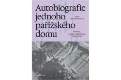 Zylbermanová Ruth - Autobiografie jednoho pařížského domu - Příběhy, osudy a deportace 1942–1944