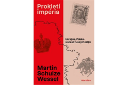 Schulze Wessel Martin - Prokletí impéria - Ukrajina, Polsko a scestí ruských dějin