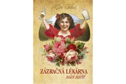 Trnková Klára - Zázračná lékárna naší babičky