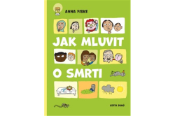 Fiske Anna - Jak mluvit o smrti
