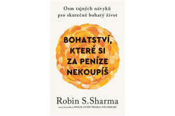 Sharma Robin S. - Bohatství, které si za peníze nekoupíš